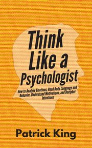 Think Like a Psychologist, King Patrick