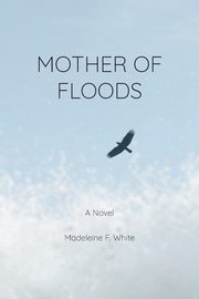 ksiazka tytu: Mother of Floods autor: White Madeleine F