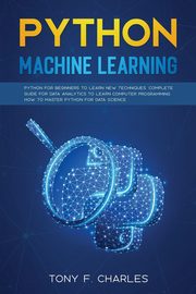 python machine learning, charles tony f.