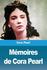 Mmoires de Cora Pearl, Pearl Cora
