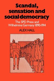 Scandal, Sensation and Social Democracy, Hall Alex