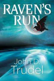 Raven's Run, Trudel John D