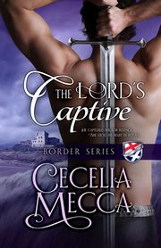 The Lord's Captive, Mecca Cecelia