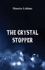 The Crystal Stopper, Leblanc Maurice