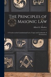 The Principles of Masonic Law, Mackey Albert G.