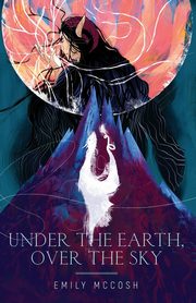 Under the Earth, Over the Sky, McCosh Emily