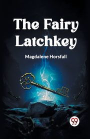 The Fairy Latchkey, Horsfall Magdalene