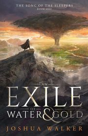 An Exile of Water & Gold, Walker Joshua