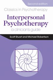 Interpersonal Psychotherapy 2E                                        A Clinician's Guide, Stuart Scott