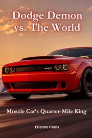Dodge Demon vs. The World, Psaila Etienne