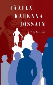 Tll kaukana jossain, Paajanen Ville