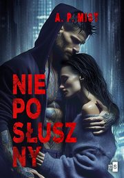 Nieposuszny, Mist A.P.