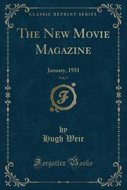 ksiazka tytu: The New Movie Magazine, Vol. 3 autor: Weir Hugh