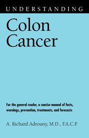 Understanding Colon Cancer, Adrouny A. Richard