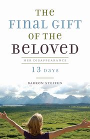 The Final Gift of the Beloved, Steffen Barron