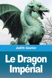 Le Dragon Imprial, Gautier Judith