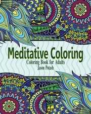 Meditative Coloring Books for Adults, Potash Jason