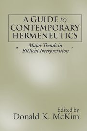 A Guide to Contemporary Hermeneutics, McKim Donald K.