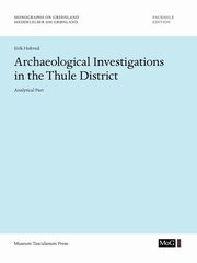 Archaeological Investigations in the Thule District. Analytical Part, Holtved Erik