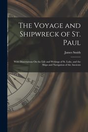 The Voyage and Shipwreck of St. Paul, Smith James