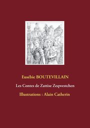 Les Contes de Zattise Zeqwestchen, Boutevillain Eusbie