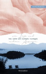 Von Liebe und anderen Auswegen, Neukirchen Dorothea