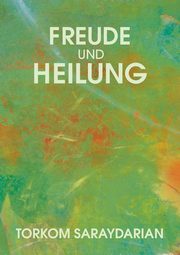Freude und Heilung, Saraydarian Torkom