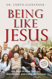 Being Like Jesus, Alexander Curtis