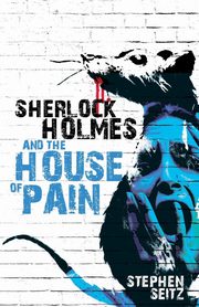 ksiazka tytu: Sherlock Holmes and The House of Pain autor: Seitz Steve