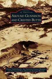 ksiazka tytu: Around Gunnison and Crested Butte autor: Vandenbusche Duane
