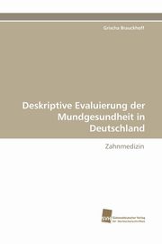 Deskriptive Evaluierung Der Mundgesundheit in Deutschland, Brauckhoff Grischa