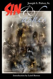 Sin & Ashes, Pulver Joseph S.