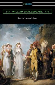 ksiazka tytu: Love's Labour's Lost autor: Shakespeare William