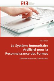 Le syst?me immunitaire artificiel pour la reconnaissance des formes, KHELIL-H