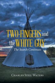 Two-Fingers and the White Guy, Charles Still Waters