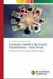 Inicia?o Cientfica No Ensino Fundamental - Anos Finais, Nedel Oliveira (org.) Victor Hugo