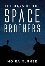 The Days of the Space Brothers, McGhee Moira