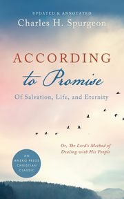 According to Promise, Spurgeon Charles H.