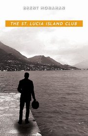 The St. Lucia Island Club, Monahan Brent
