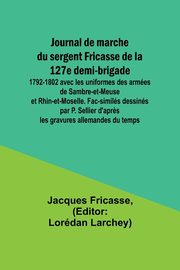 Journal de marche du sergent Fricasse de la 127e demi-brigade, Fricasse Jacques