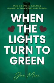 When The Lights Turn To Green, More Jan