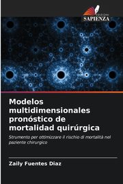 Modelos multidimensionales pronstico de mortalidad quirrgica, Fuentes Diaz Zaily