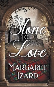 Stone of Love, Izard Margaret