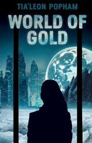 World of Gold, Popham Tia'Leon