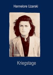 Kriegstage, Uzarski Hannelore