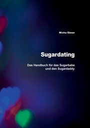 Sugardating, Ebner Micha
