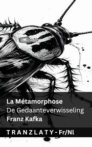 La Mtamorphose / De Gedaanteverwisseling, Kafka Franz