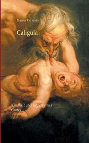 Caligula, Caracalla Marcus