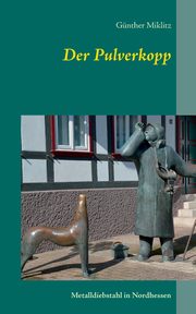 Der Pulverkopp, Miklitz Gnther
