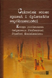 ksiazka tytu: Czowiek wobec wyzwa i dylematw wspczesnoci autor: 